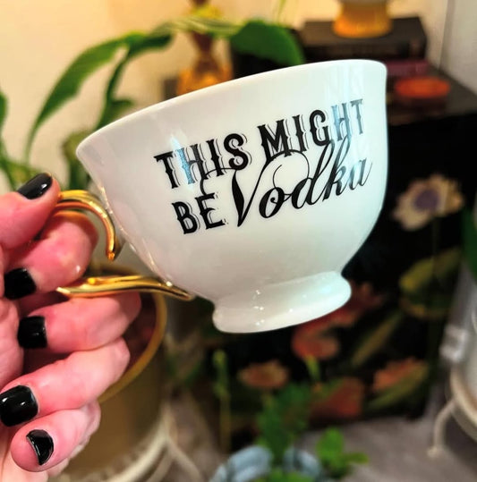This Might Be Vodka Oversized Tea Cup