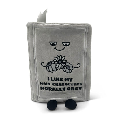 "I Like My Main Characters Morally Grey" Book Plushie