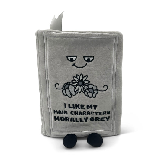 "I Like My Main Characters Morally Grey" Book Plushie